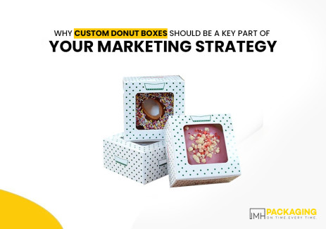 Why Should Custom Donut Boxes Be a Key Part of Your Marketing Strategy?