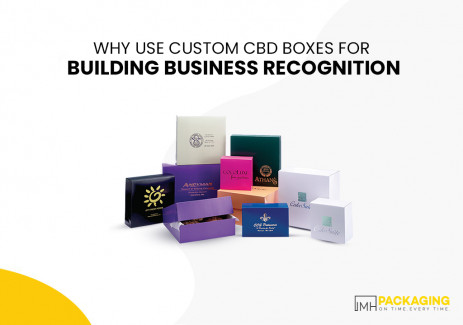 Why Use Custom CBD Boxes for Building Business Recognition